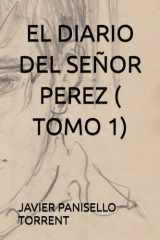 EL DIARIO DEL SEÑOR PEREZ ( TOMO 1) (Spanish Edition) cover image