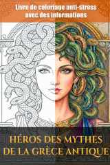 Heroes of Ancient Greek Myths: Livre de coloriage avec des faits sur les dieux, les héros et les légendes de la Grèce antique – dès 8 ans (French Edition) cover image
