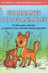 Guardianes de los animales: Un libro para colorear y respetar a los animales desde pequeños (Diviértete y crea un mundo mejor) cover image