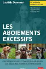 Les troubles du comportement canin – Les aboiements excessifs: Comprendre et réduire les vocalises du chien qui aboie sans cesse, sur les passants ou en votre absence (French Edition) cover image