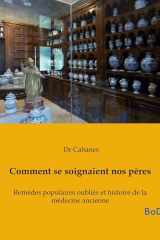Comment se soignaient nos pères - Remèdes populaires oubliés et histoire de la médecine ancienne cover image