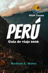 PERÚ Guía de viaje 2026: Explora las maravillas de Sudamérica: tu guía esencial de ruinas antiguas, cultura vibrante y paisajes impresionantes (Spanish Edition) cover image