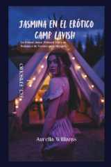 ECL EPISODIO 1: JASMINA EN EL ERÓTICO CAMP LAVISH: Un Primer Amor, Primera Vez y un Romance de Verano para Siempre (Spanish Edition) cover image