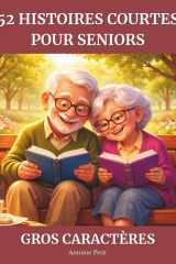 52 histoires courtes pour seniors - Histoires touchantes pour stimuler la mémoire et les émotions - En grands caractères, faciles à lire cover image