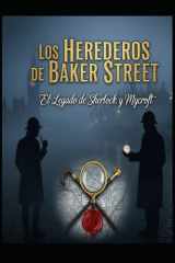 Los Herederos de Baker Street/ El Legado de Sherlock y Mycroft cover image