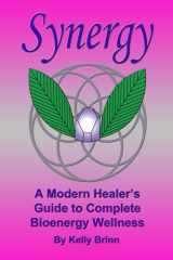 Synergy: A Modern Healer's Guide to Complete Bioenergy Wellness cover image
