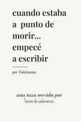 Cuando estaba a punto de morir... empecé a escribir cover image