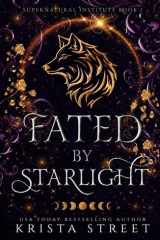 Fated by Starlight: Paranormal Shifter Romance (Supernatural Institute) cover image