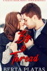 By A Thread: A Peach Creek Small Town Romance (Peach Creek Small Town Romance Series) cover image