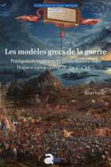 Les modèles grecs de la guerre: Pratiques et expériences combattantes dans l'espace égéen (début IVe-fin Ier s. a.C.) cover image