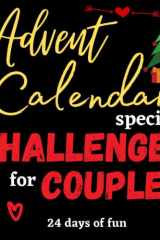 Advent calendar challenges for couples: Naughty gift book to wait for Christmas or Valentine's Day made up of messages, sexual games and challenges | ... original gift to spice up your relationship cover image