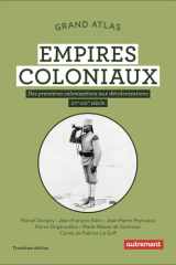 Grand Atlas des empires coloniaux: Des premières colonisations aux décolonisations (XVᵉ-XXIᵉ siècle) cover image