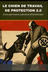 Le Chien de Travail de Protection 2.0 - Entre patrimoine culturel et effondrement cover image