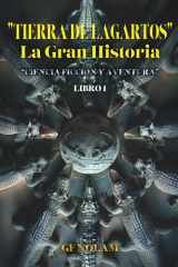 "TIERRA DE LAGARTOS" La Gran Historia "Ciencia ficción y aventura" Libro 1 cover image