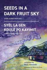 Seeds in a Dark Fruit Sky Short Stories from Haiti cover image