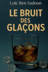Le Bruit des Glaçons (French Edition) cover image
