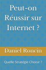 Peut-on Réussir sur Internet ? - Quelle Stratégie Choisir ? cover image