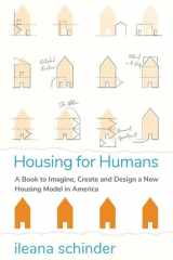 Housing for Humans A Book to Imagine, Create and Design a New Housing Model in America cover image