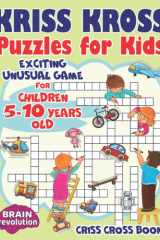 Kriss Kross Puzzles for Kids: Exciting Unusual Game for Children 5-10 Years Old. Criss Cross book cover image