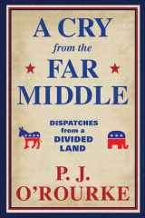 A Cry from the Far Middle Dispatches from a Divided Land cover image