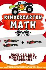 Kindergarten Math Race Car and Monster Truck Workbook: Kindergarten and Homeschool - For Kids Ages 4 to 7 cover image