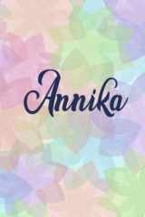 Annika: Personalised Journal Notebook for Girls Named Annika. (Custom Name Journal, Blank Journal, Write in Notebook) Large Blank Lined Journal of ... colorful Background Cover(Annika Notebook) cover image