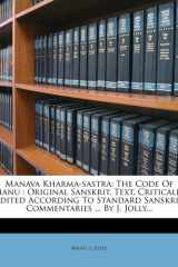 Manava Kharma-Sastra: The Code of Manu: Original Sanskrit, Text, Critically Edited According to Standard Sanskrit Commentaries ... by J. Jolly... (Hindi Edition) cover image