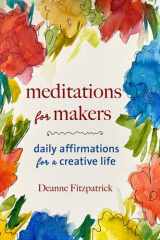 Meditations for Makers Daily Affirmations for a Creative Life cover image