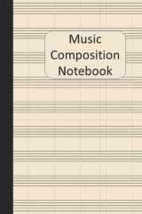 Music compositions Song writer, Musicians Notebook and Journal 6x9 120 Pages. A Notebooks for musicians and song writer.: Lined pages on one side and blank sheet music on the other cover image