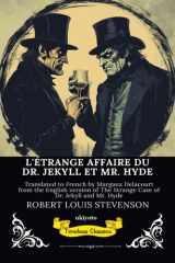 L'ÉTRANGE AFFAIRE DU DR. JEKYLL ET MR. HYDE French Version of The Strange Case of Dr Jekyll and Mr Hyde cover image