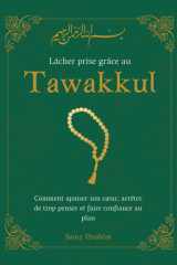 Lâcher prise grâce au Tawakkul - Comment apaiser son coeur, arrêter de trop penser et faire confiance au plan d'Allah cover image