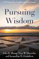 Pursuing Wisdom A Primer for Leaders and Learners cover image