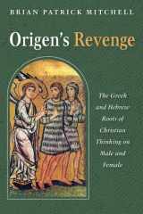 Origen's Revenge The Greek and Hebrew Roots of Christian Thinking on Male and Female cover image