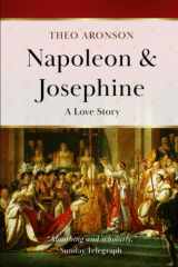 Napoleon & Josephine: A love story (Theo Aronson Royal History) cover image