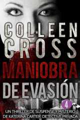 Maniobra de evasión - Thriller Bestseller Episodio 4 Un thriller de suspense y misterio de Katerina Carter, detective privada, en 6 episodios cover image