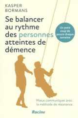 Se balancer au rythme des personnes atteintes de démence - Mieux communiquer avec la méthode de résonance cover image