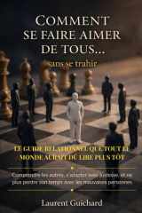 Comment se faire aimer de tous... sans se trahir cover image