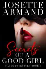 Secrets of a Good Girl (Living Freestyle - The Erotic Memoirs of Josette Armand) cover image