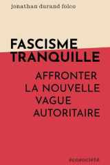 Fascisme tranquille - Affronter la nouvelle vague autoritaire cover image