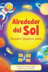 Alrededor Del Sol (Around the Sun) Nuestro Sistema Solar (Our Solar System) cover image