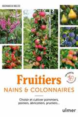 Fruitiers nains & colonnaires - Choisir et cultiver pommiers, poiriers, abricotiers, pruniers... cover image