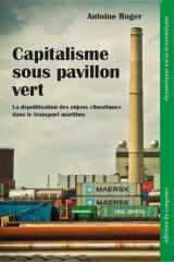 Capitalisme sous pavillon vert - La dépolitisation des enjeux climatiques dans le transport maritime cover image