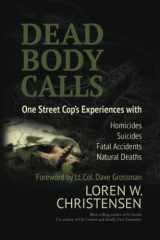Dead Body Calls:: One Cop's Experiences With Homicides, Suicides, Fatal Accidents, and Natural Deaths cover image