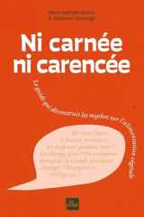 Ni carnée ni carencée - Le guide qui déconstruit les mythes sur l'alimentation végétale cover image
