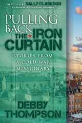 Pulling Back the Iron Curtain Stories from a Cold War Missionary cover image