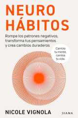 Neurohábitos: Rompe el Bucle, Transforma Tus Pensamientos y Crea Cambios Duraderos / Rewire cover image