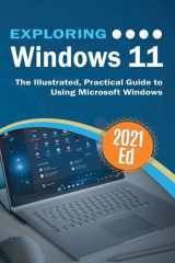 Exploring Windows 11 The Illustrated, Practical Guide to Using Microsoft Windows cover image