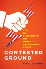 Contested Ground How to Understand the Limits of Presidential Power cover image