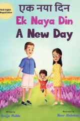 एक नया दिन A New Day - A Hindi English Bilingual Picture Book For Children to Develop Conversational Language Skills cover image