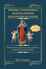 Novena Y Oraciones a Nuestra Señora Desatadora de Nudos Desatando los nudos de la vida a través de la tierna intercesión de María cover image